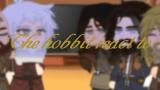 The Hobbit react to Bilbo Baggins. // W.I.P// Speed up 2x (LOR) (The company)