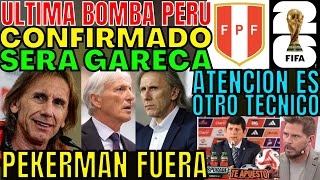 ÚLTIMO MINUTO JOSÉ PEKERMAN FUERA Y GARECA VUELVE A PERÚ CONFIRMAN TRAER A OTRO ENTRENADOR SORPRENDE