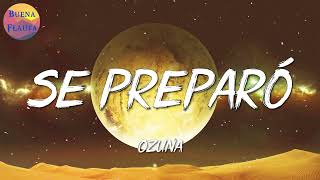 🔥 Reggaeton 🔥 Odisea & Ozuna - Se Preparó (Letra)