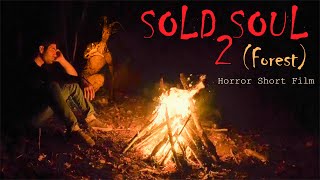 SOLD SOUL 2 (Forest) - Horror Short Film
