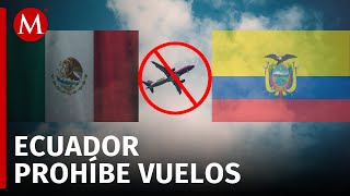 AMLO informa que Ecuador restringió vuelos desde y hacia México