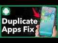 How To Fix Duplicate Apps On Android