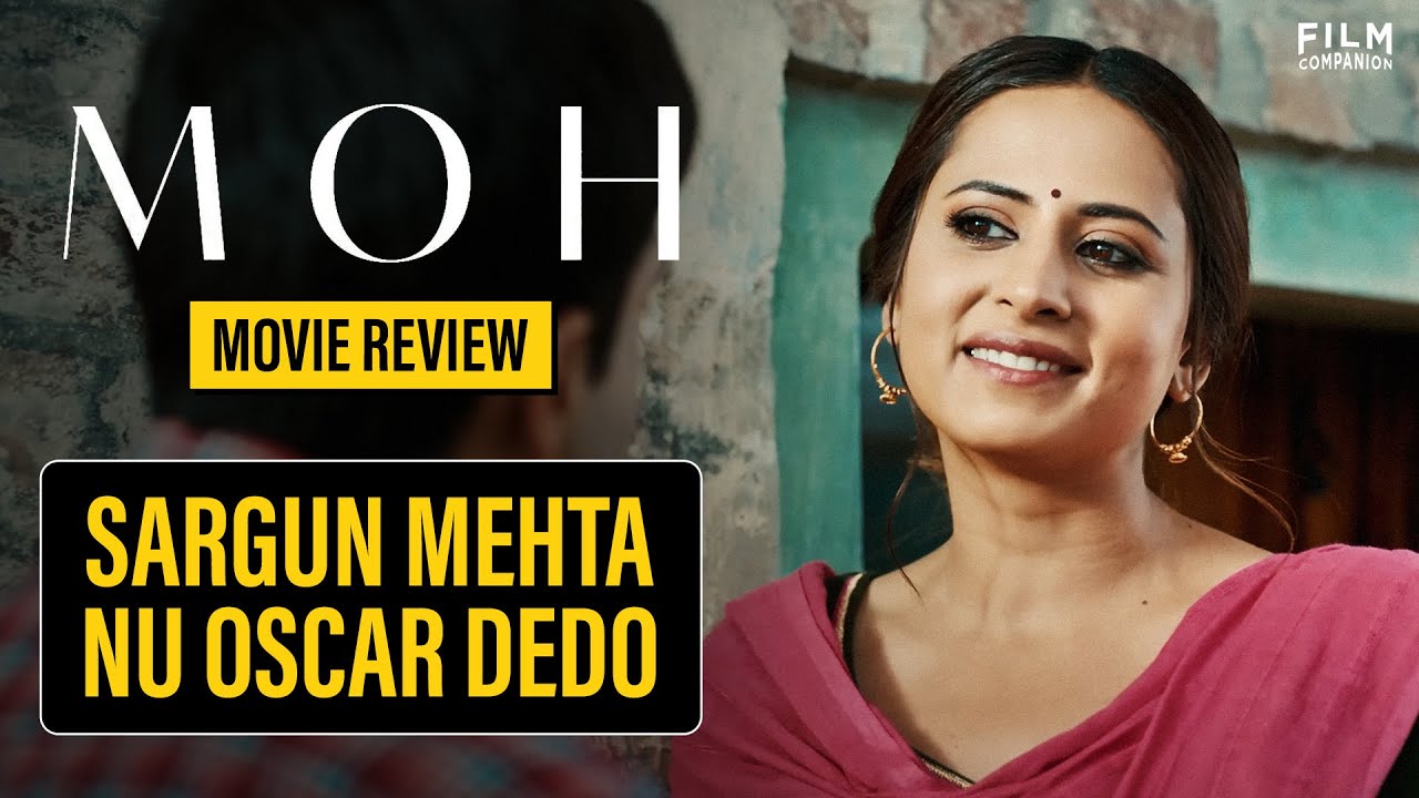 Moh Punjabi Review | Sargun Mehta | Gitaj Bindrakhia | B Praak | Jaani ...