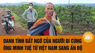 Danh tính bất ngờ của người đi cùng ông Minh Tuệ từ Việt Nam sang Ấn Độ