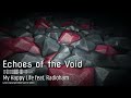 My Happy Life feat. Radioham - Echoes of the Void