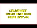 Sharepoint: Insert user field using REST API (2 Solutions!!)