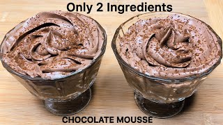 Only 2 Ingredients Chocolate Mousse in 15 Minutes | Chocolate Dessert Recipe | C