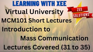 MCM101 Short Lectures Introduction to Mass Communication Covered (31 to 35) Virtual University