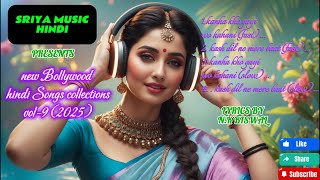 🎵New Hindi  Bollywood like Romantic Songs 2025, vol-9🎵  Hindi songs |🎵Sriya Music Hindi Presents