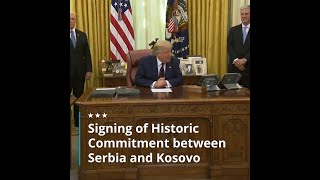 Signing of Historic Commitment Between Serbia and Kosovo