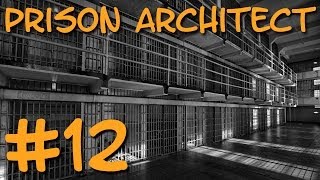 Prison Architect - The Kitchen Program! #12