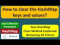 How to clear the HashMap keys and values? |  HashMap (Clear) | Java Collection Framework