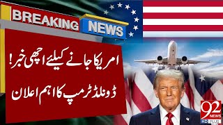 Good News for Going to the U.S.! | Donald Trump's Important Announcement | 92NewsHD