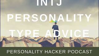 INTJ Personality Type Advice