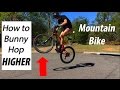 How to bunny hop HIGHER on ANY Mountain Bike How to bunny hop HIGHER on ANY Mountain Bike