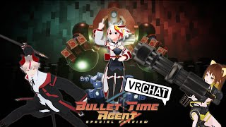 【Vrchat】超大型RPG地圖!Bullet time Agent feat. 双六 冥, Cyril 【MoshiMochi】