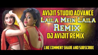 Laila Mein Laila | Avijit Studio Advance| Dj Avijit Remix | Laila Mein Laila | Chalo Dilli