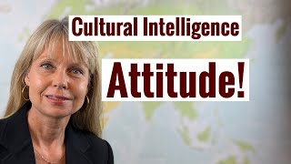 Intercultural Competence - Part II - Attitude (even when culture shock strikes)
