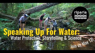 Speaking Up For Water: Water Protectors, Storytelling & Science