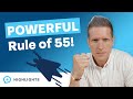 Why the Rule of 55 Is a Powerful Tool for Retiring Early!