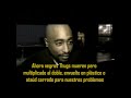 2pac they don t give a fuck about us subtitulado