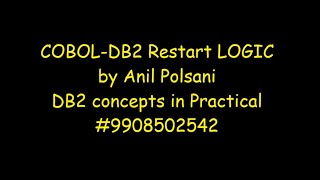 COBOL- DB2 Restart logic MAINFRAME New Batch Feb 11th 7.30am 2025 |Anil Polsani |+91-9908502542