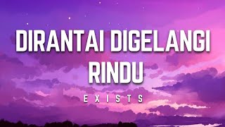 Download Lagu Exists Dirantai Digelangi Rindu Lirik exists diran... MP3 Gratis