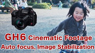 Panasonic GH6 4K Cinematic Footage, autofocus and Image stabilization test.