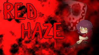 Red Haze [Part 1] - Wanna play a Game?