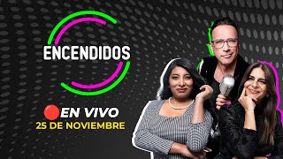 🔴 #ENVIVO ENCENDIDOS  25/11/2024 #ENCENDIDOSRPP