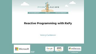 Valery Calderon - Reactive Programming with RxPy - PyCon 2018