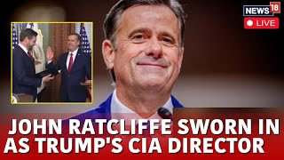 Trump Pick John Ratcliffe's Swearing In Ceremony Live | John Ratcliffe CIA Director Live | N18G