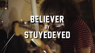 Believer by Stuyedeyed @ Last House