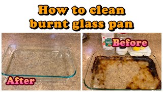 Cleaning Hacks /DIY /How To Clean Burnt Pyrex Glass Pan | Kitchen Hack