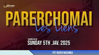 LES LIENS  || PST. Roger MASANKA|| LION VOICE TABERNACLE || Sunday  05 Janvier 2025