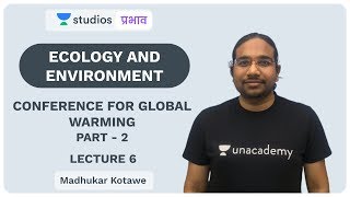 L6: Conference for Global Warming (Part-2) I Ecology and Environment | UPSC CSE - Hindi