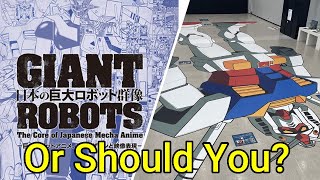 I Went to the Giant Robots Exhibition, So You Don't Have To