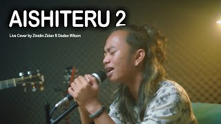 AISHITERU 2 - ZIVILIA (Live Cover) ZINIDIN ZIDAN