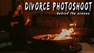 DIVORCE PHOTO SHOOT | behind the scenes