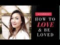 How to love and be loved | Katherine Wong