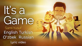 Sami Yusuf -  It's a Game  (English Arabic Turkish Kurdish: Õzbek Russian)