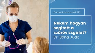 Nekem hogyan segített a szűrővizsgálat - Dr. Bóna Judit