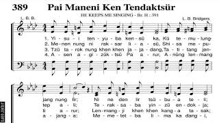 Pai Maneni Ken Tendaktsur/He Keeps me Singing/Ao Hymnal No. 389