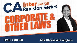 CA INTER JAN '25 | REVISION SERIES | MTP 2 | CORPORATE \u0026 OTHER LAWS | ADV. DHANYA ANN VARGHESE