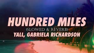 Yall, Gabriela Richardson - Hundred Miles (𝚂𝚕𝚘𝚠𝚎𝚍 & 𝚁𝚎𝚟𝚎𝚛𝚋)...𝘣𝘺 𝘔𝘦𝘭𝘰𝘯𝘺