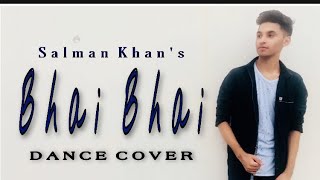 Bhai Bhai | Salman Khan | Dance Cover | Sajid Wajid | Ruhaan Arshad | Choreography - Vimal Jangid |