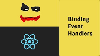 ReactJS Tutorial - #10 Binding Event Handlers