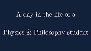 A Day in the Life of a Physics & Philosophy Student at Oxford