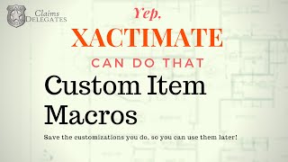 Xactimate Macro for Custom Items