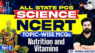 NCERT Science: Nutrition and Vitamins | Science NCERT Topic wise MCQs By Rudra Sir || StudyIQ PCS